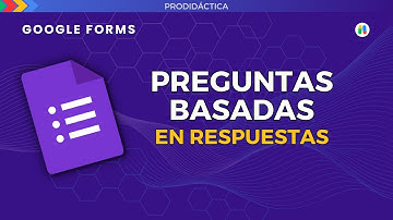 Google Forms: PREGUNTAS basadas en RESPUESTAS | Formularios de Google