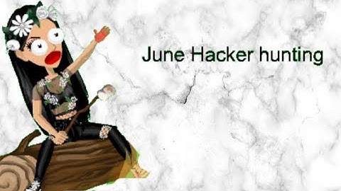 June Hacker Hunting