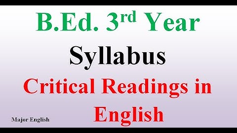Syllabus/Critical Readings in English/ Major English /B.Ed.  3rd Year