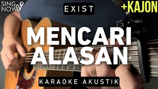 Mencari Alasan - Exist (Karaoke Akustik + Kajon)