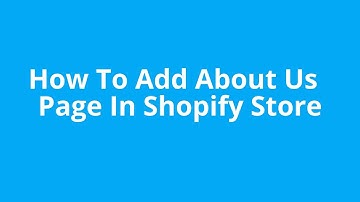 How To Add About Us  Page In Shopify Store