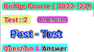 8th Class English Bridge Course Post Test all questions and answers written, solved and explained