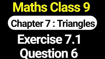 Class 9 Maths Exercise 7.1 Question 6 | Chapter 7 Triangles NCERT Solutions by JP Sir