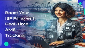 Boost Your ISF Filing with Real-Time AMS Tracking!