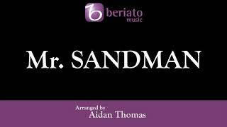 Video thumbnail of "Mr. Sandman – arr. by Aidan Thomas"