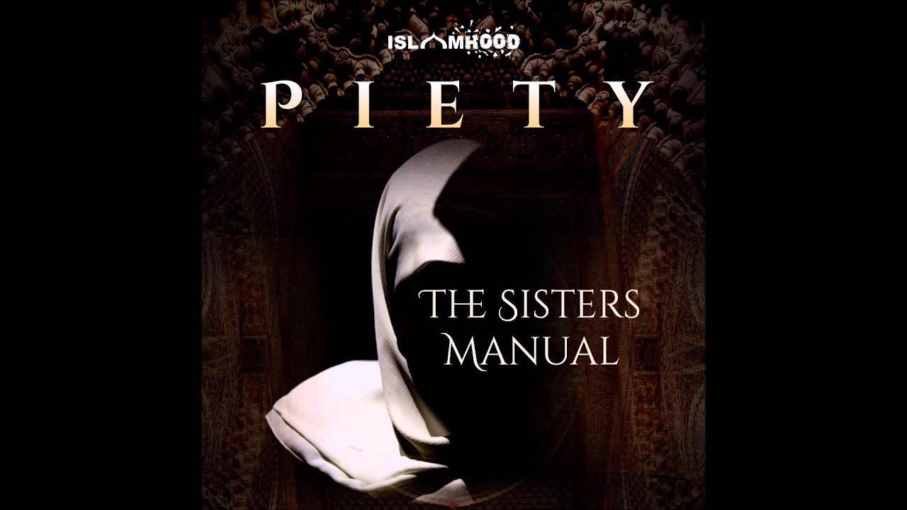 Ustadha Atia Chohan | Piety: The Sisters Manual | How To Attain Rightousness