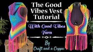How to Make The Good Vibes Vest Full Length Crochet Tutorial with Good Vibes Yarn,