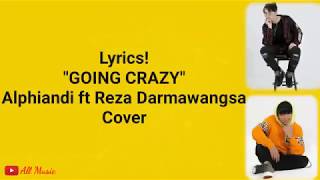 Lyrics! Alphiandi ft Reza Darmawangsa - Going Crazy 'Treasure 13' Cover by All Music