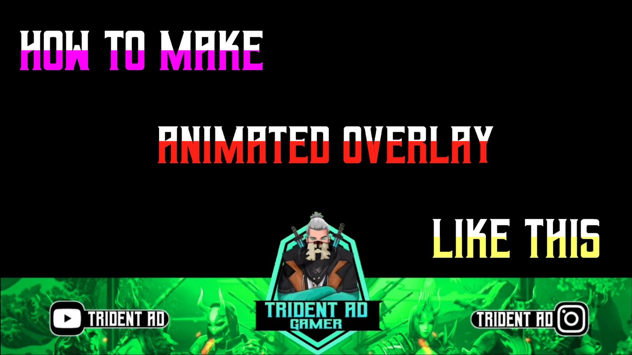 HOW TO MAKE ANIMATED OVERLAY || DEVIL 99 TELUGU GAMER - YouTube