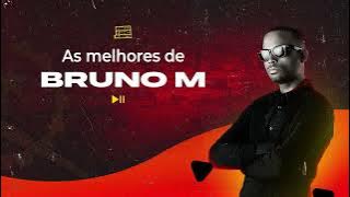 As Melhores Musicas de Bruno M | 2024