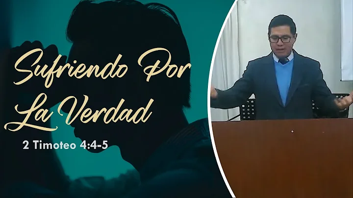 Sufriendo Por La Verdad | 2 Timoteo 4:4-5 | Pstr. ...