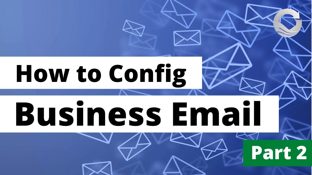 How to Configure Business Email | Part 2 | Hostever
