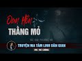 [HÃI Thật] Oan Hồn Thằng Mỏ | Truyện Ma Dân Gian Hồn Ma Không Đầu - MC Trí Cường Kể