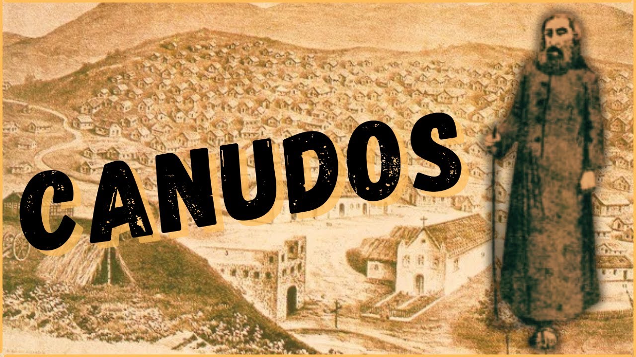 ANTONIO CONSELHEIRO E O ARRAIAL DE CANUDOS