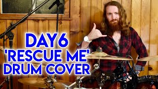 Day6 (데이식스) - ‘Rescue Me’ - Drum Cover 드럼커버