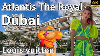 Dubai Atlantis The Royal 🇦🇪 World’s Most ULTRA-LUXURY Hotel, LOUIS VUITTON Theme [ 4K ] Walking Tour