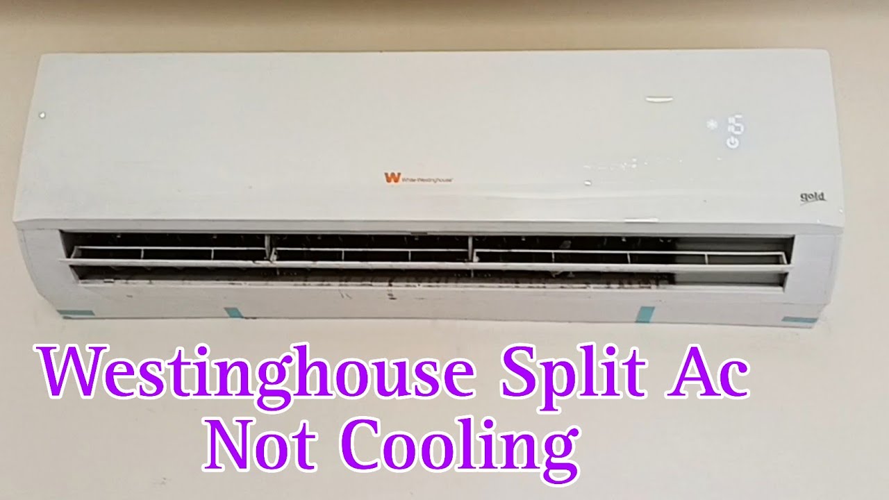 Westinghouse Split Ac Not Cooling YouTube