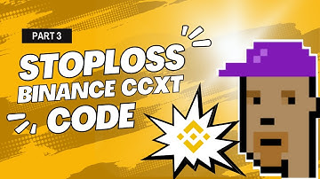 Binance CCXT: Quick & Easy Stop-Loss Coding Guide (Part 3)