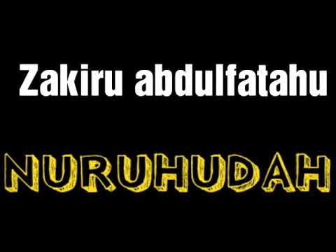 Zakiru Abdulfatahu Nuruhudah full Audio