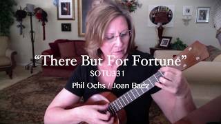 There But For Fortune - Phil Ochs / Joan Baez