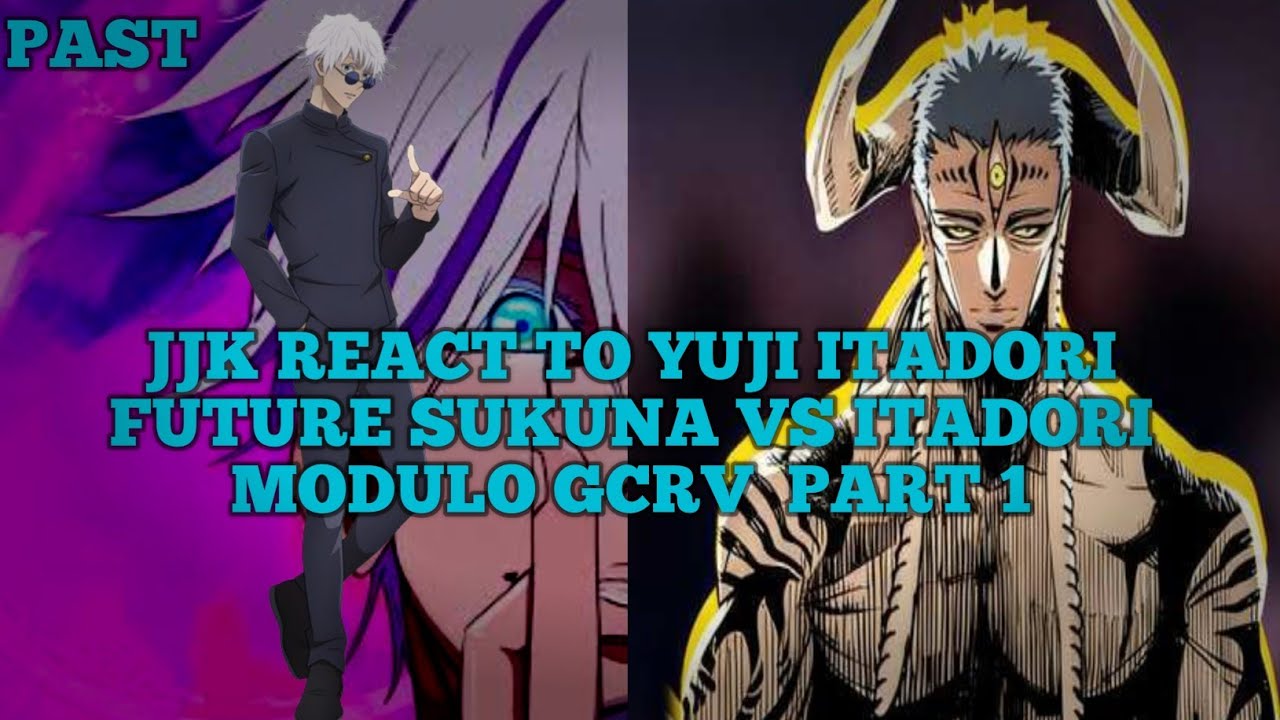Modulo and Jujutsu Kaisen React to Itadori Yuji  Ch 21/22
