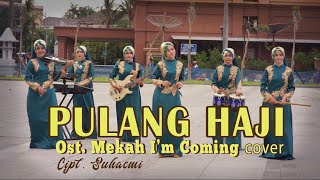 Pulang Haji ( Ost. Film Mekah I’m Coming ) - EzzurA by Nasidaria