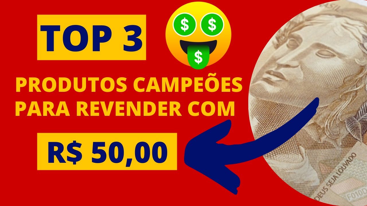 3-coisas-para-comprar-com-50-reais-e-revender-youtube