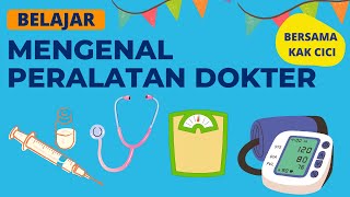 MENGENAL PERALATAN DOKTER II BELAJAR ALAT ALAT MEDIS II LUVKIDS#18 MENGENAL PERALATAN DOKTER II BELAJAR ALAT ALAT MEDIS II LUVKIDS#18