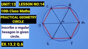 10th Class  MATH LESSON NO:14 | EX.13.2 Q.6 | Inscribe a regular hexagon in given circle |
