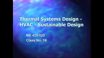 Thermal Systems Design - Class No. 16 - HVAC Systems - Sustainable Design