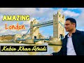 VL#176 | Amazing London | UK Vlog 2 | Kabir Khan Afridi |