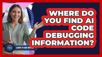 Where Do You Find AI Code Debugging Information?
