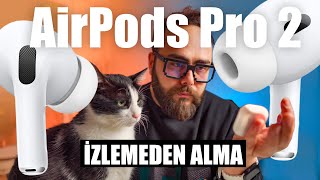 AirPods Pro 2. Nesil Kullanıcı Deneyimlerim