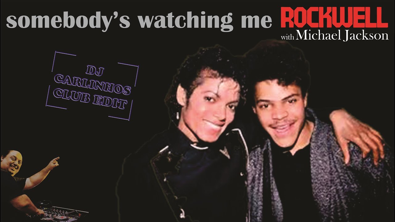 Rockwell with Michael Jackson - Somebody's Watching Me (DJ Carlinhos ...