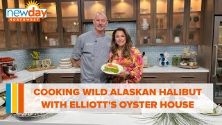 Cooking wild Alaskan halibut with Elliott's Oyster House - New Day NW