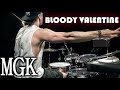 BLOODY VALENTINE - MACHINE GUN KELLY - Drum Cover