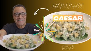 Caesar Salad: Homemade and delicious!