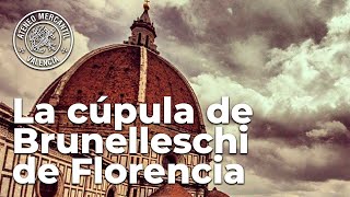 La cúpula de Brunelleschi de Florencia. Su construcción | Adolfo Alonso Durá