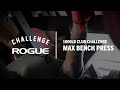 1 Rep Max Bench Press | The Rogue 1000LB Club Challenge