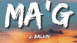 J Balvin - Ma' G (Letra/Lyrics)