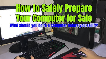 How to Safely Prepare Your Computer for Sale
