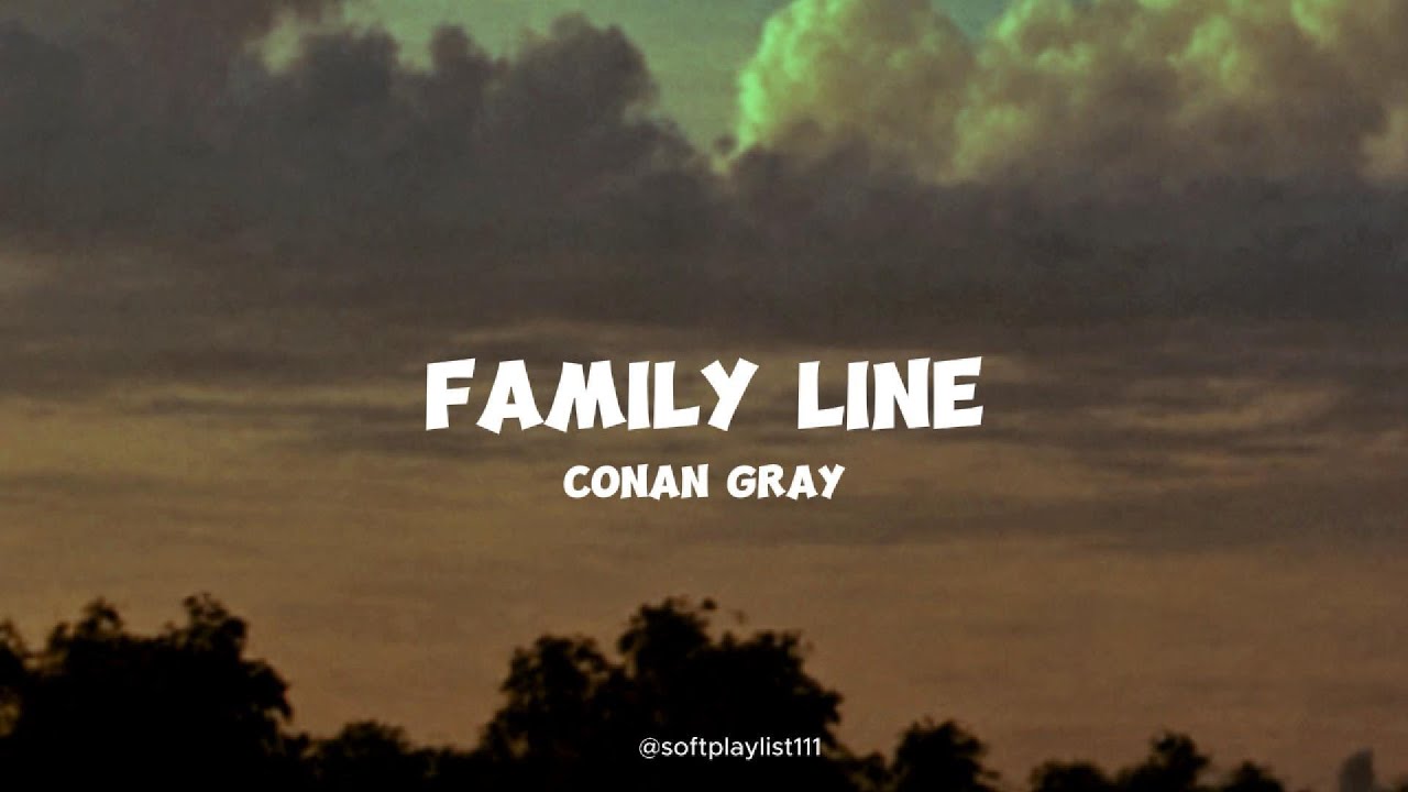 Family Line by Conan Gray - YouTube