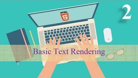 #Basic #Text Rendering #HTML #Web #Development #Tutorial 02