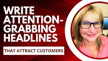 How to Write Attention Grabbing Headlines