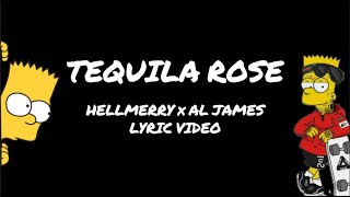 TEQUILA ROSE HELLMERRY x AL JAMES   (Lyric Video)