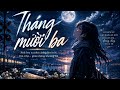 THÁNG MƯỜI BA | Nhạc AI Chillout Thư Giãn, Lời hứa cũ gió mang đi rồi | LTN MELODY