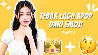 Tebak lagu kpop dari emoji || part 2