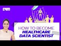 Ep.26. How To Become A Healthcare Data Scientist | Data Science As A Career