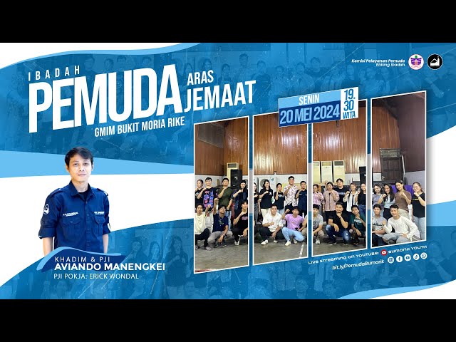 =LIVE= 20 Mei 2024, Ibadah Pemuda Aras Jemaat GMIM Bukit Moria Rike class=