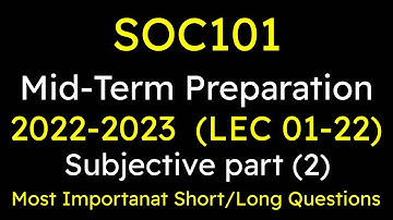SOC101 Mid-Term Preparation 2023 (lec 01-22) || important short notes || Part (2)